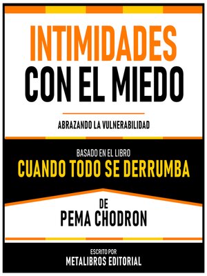 cover image of Intimidades Con El Miedo --Basado En El Libro Cuando Todo Se Derrumba De Pema Chodron